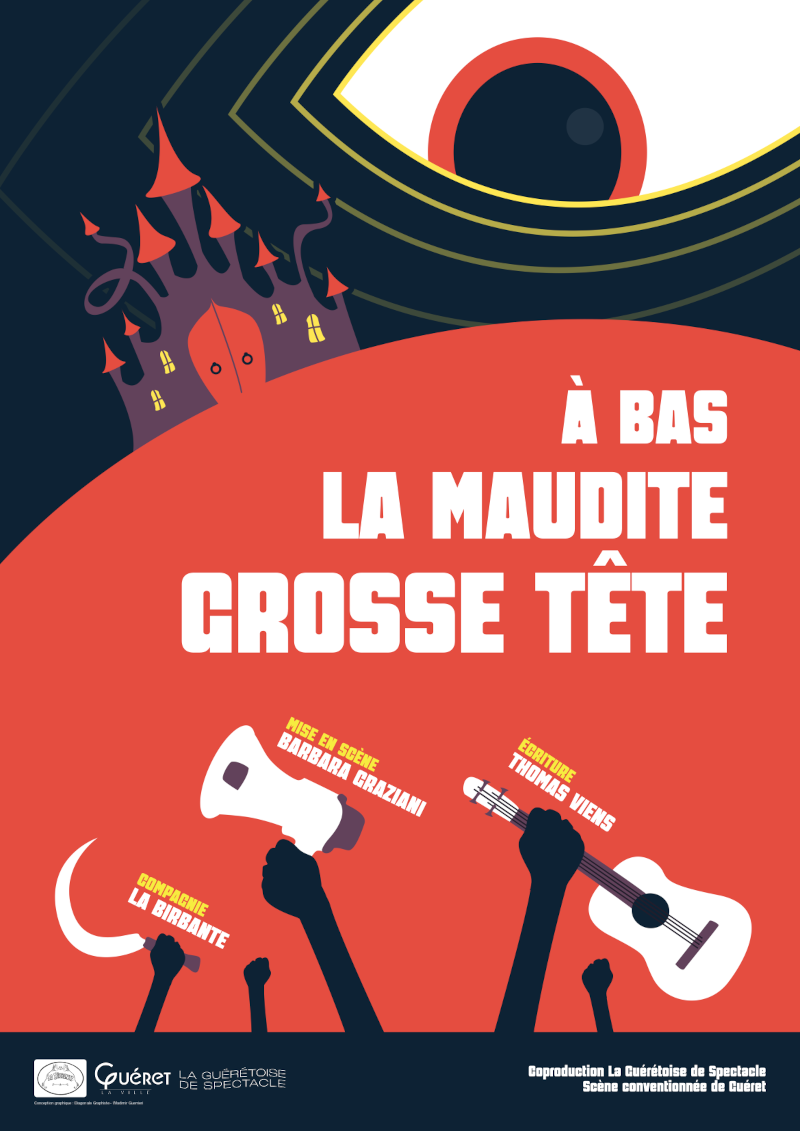 Affiche du spectacle. Illustration représentant un château au sommet d’une sorte de dune qui représente plus de la moitié de l’affiche et sur laquelle on voit le titre du spectacle, et en bas, des bras levés en l’air sous forme de protestation. Certains bras tiennent des objets. En haut, en fond du château on voit un gros œil.