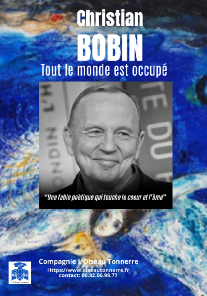 Affiche du spectacle. Photo en noir et blanc de Christian Bobin, au-dessus d’un photo montage composé de la planète Terre vue de haut et d’eau.